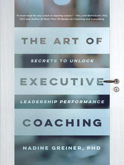 Title details for The Art of Executive Coaching by Nadine Greiner - Wait list
